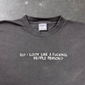 1990s Do I Look Like a Fucking People Person? Tee | XL