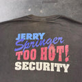 1990s Jerry Springer “Too Hot! Security” Staff Tee | XL