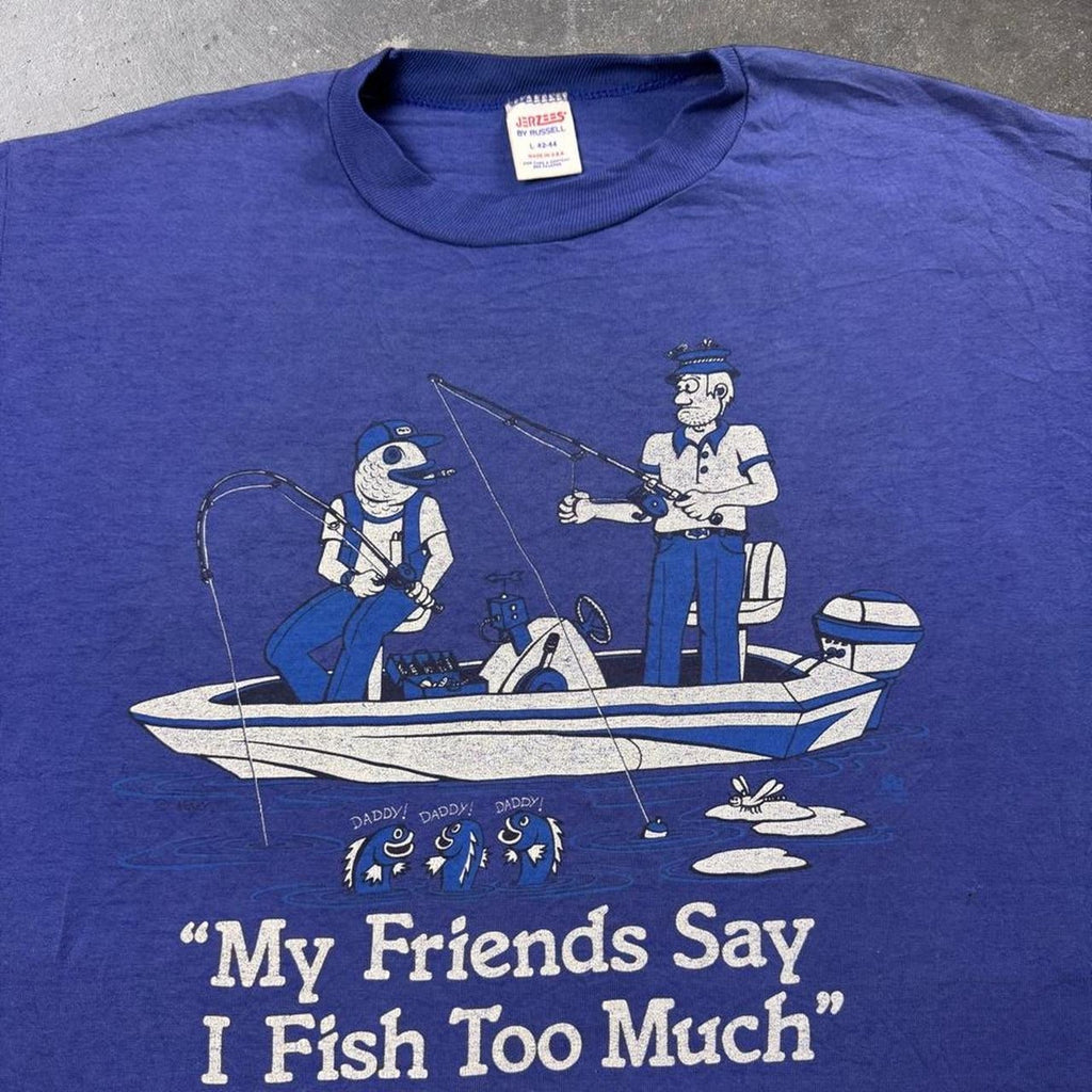 1980s My Friends Say I Fish Too Much Funny Fishing Tee | Large